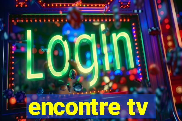 encontre tv
